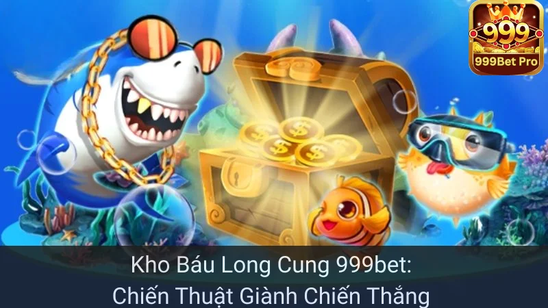 Vua Săn Cá 999bet: Tìm Hiểu Về Cách Chiến Thắng Trong Game
