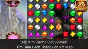 Xếp Kim Cương Slot 999bet: Tìm Hiểu Cách Thắng Lớn Với Mẹo